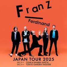 Franz Ferdinand Japan 2025 – Concert Schedule & Ticket Information
