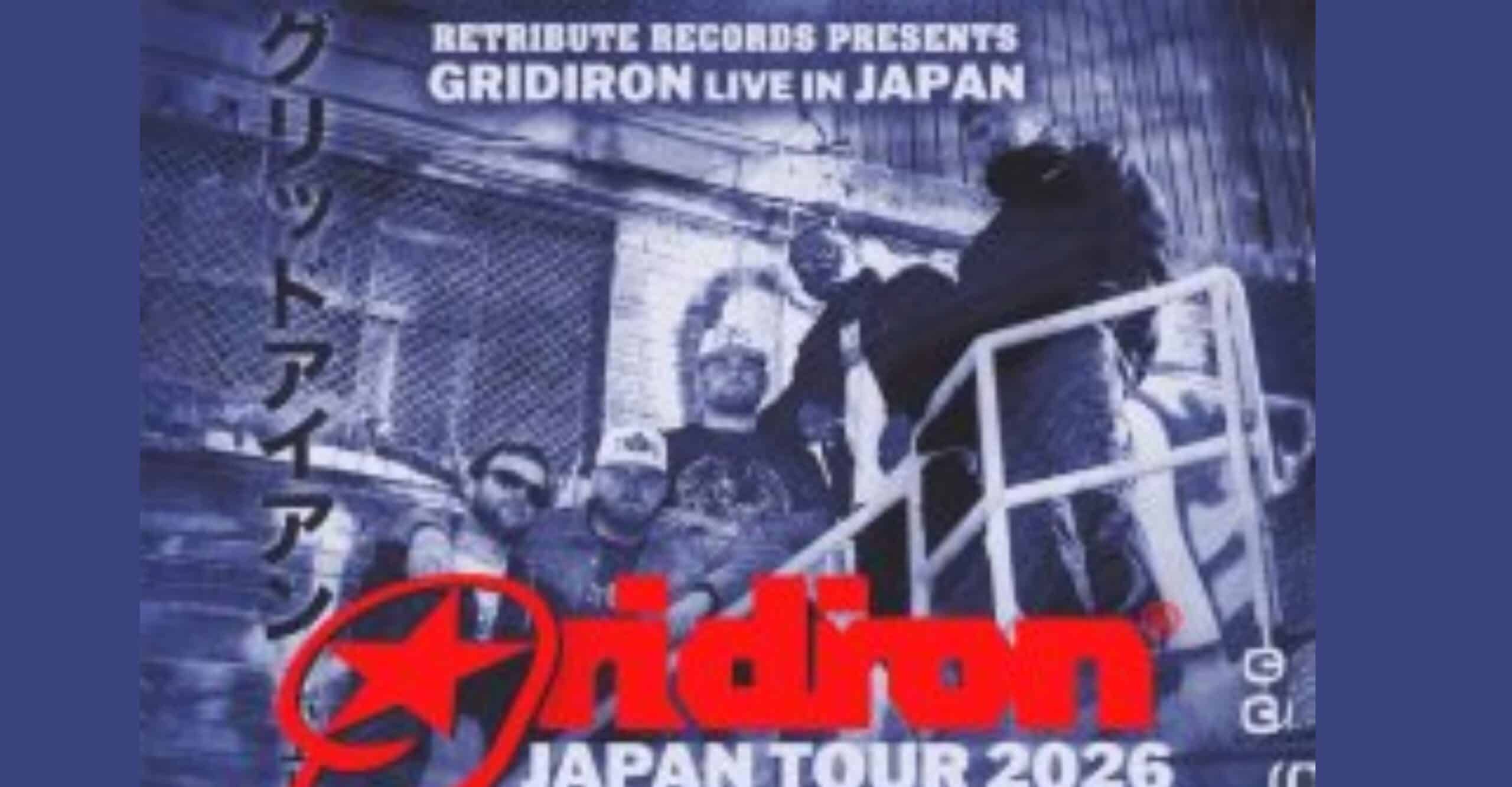  RETRIBUTE RECORDS presents [GRIDIRON JAPAN TOUR 2026] Osaka Ticket