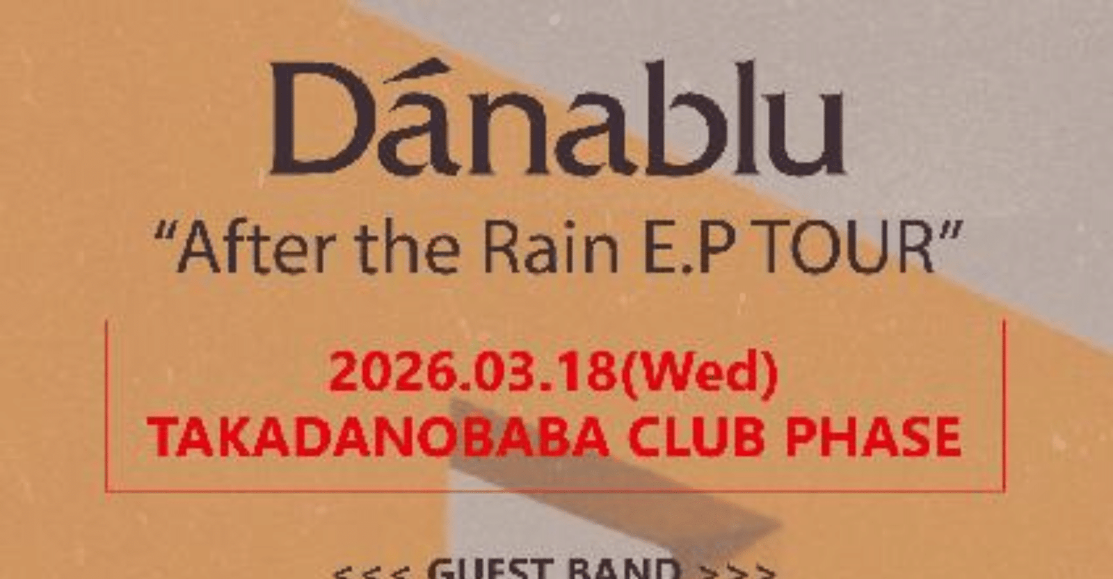 Danablu “After the Rain E.P TOUR” Tokyo Ticket