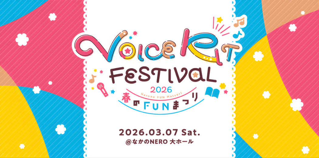 VOICE KIT Festival 2026 ~Spring Fun Festival~ supported by animelo in Japan Ticket