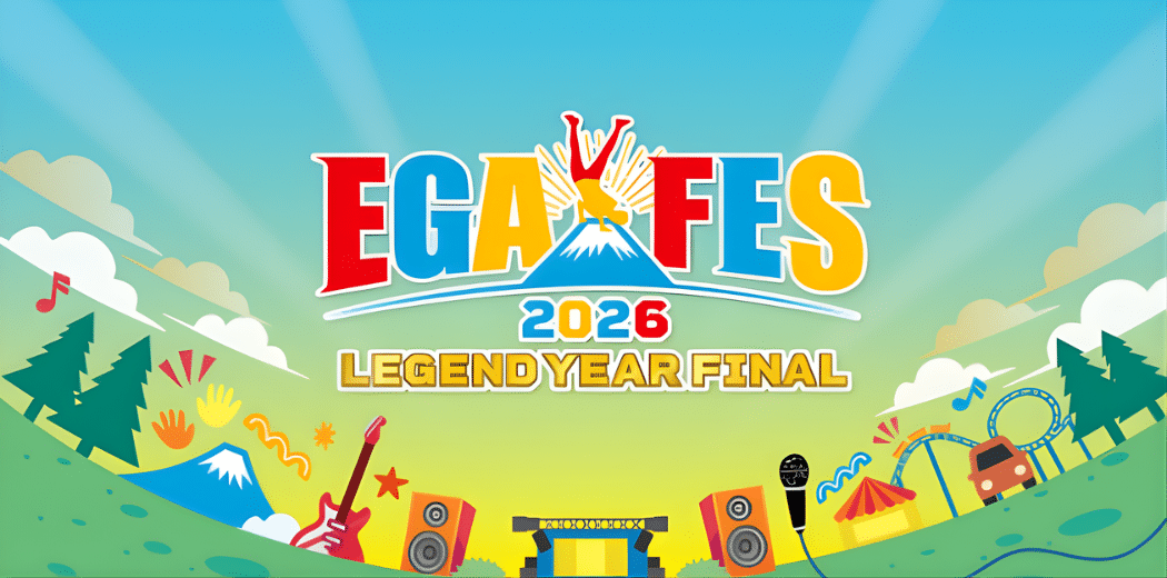 Egafes 2026 ~Legend Year Final~ in Japan Ticket