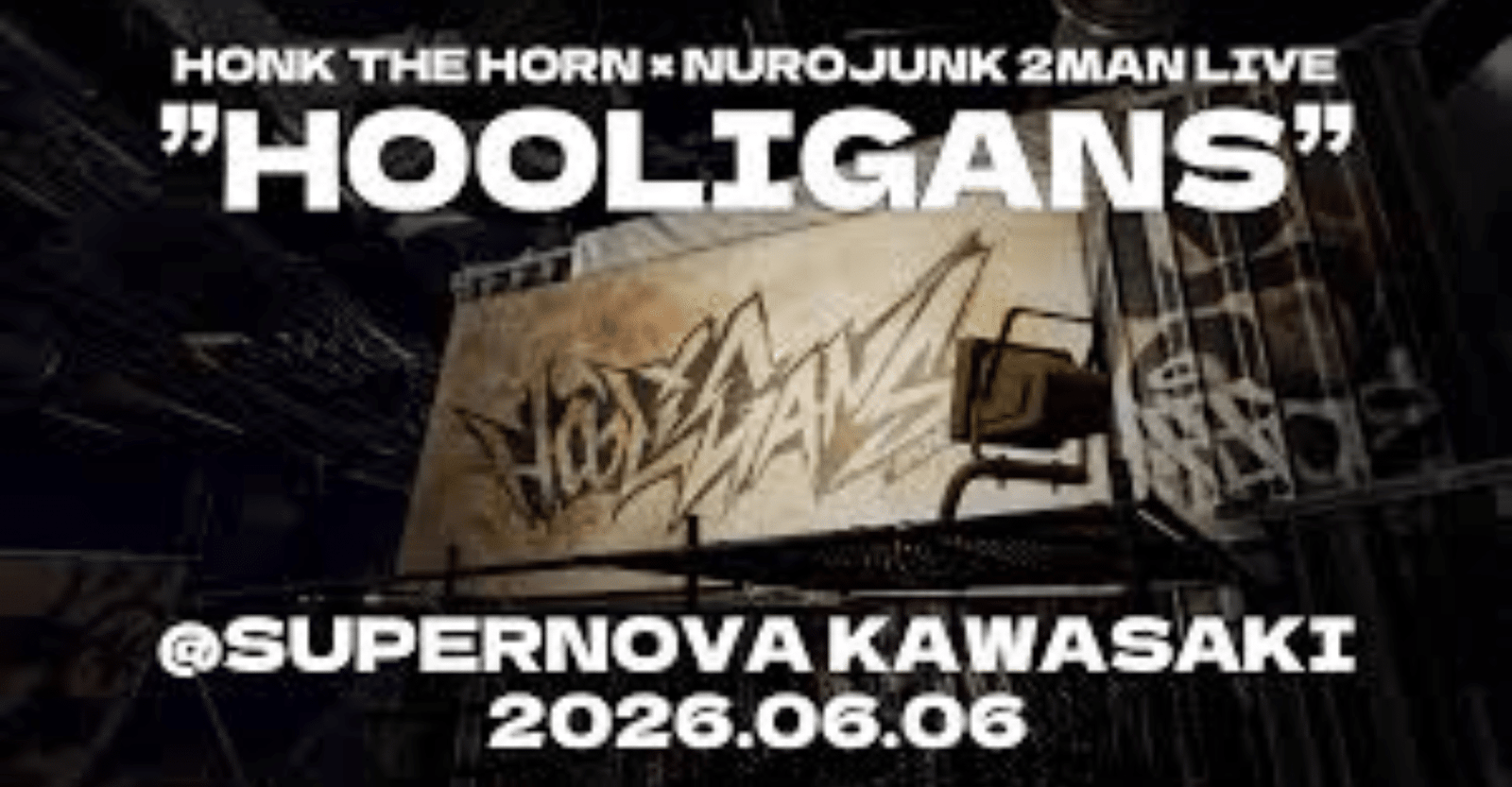 HONK THE HORN × NUROJUNK 2MAN LIVE “HOOLIGANS” Ticket