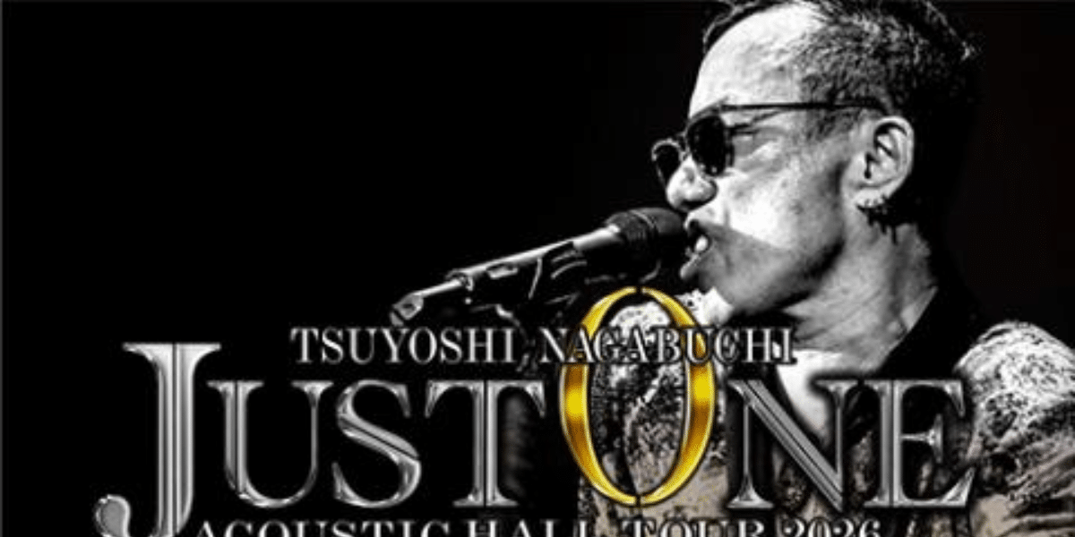 TSUYOSHI NAGABUCHI TOUR 2026 ‘JUST ONE’ Japan Ticket